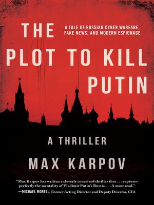 cover image of The Plot to Kill Putin: a Thriller